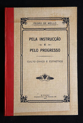 Capa do livro "Pela Instrucção e Pelo Progresso - Culto Cívico e Esthetico".